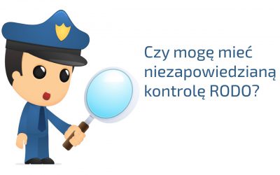 Czy mogę mieć niezapowiedzianą kontrolę RODO?