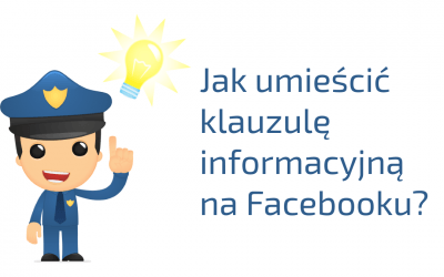 Jak umieścić klauzule informacyjną na Facebooku?